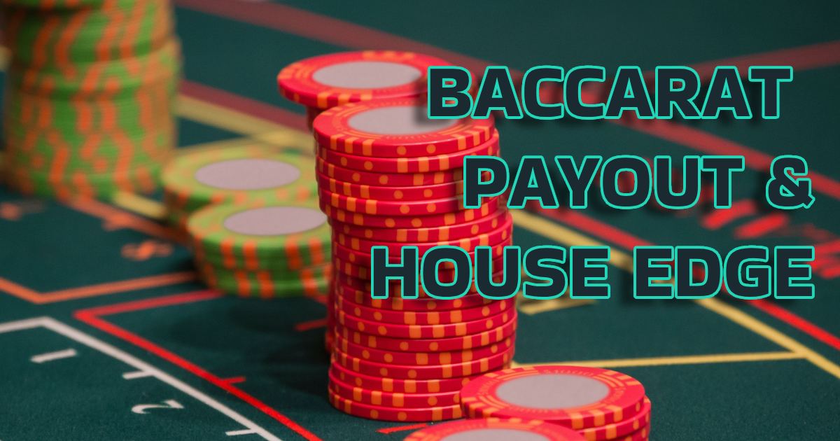 Baccarat Payout House Edge